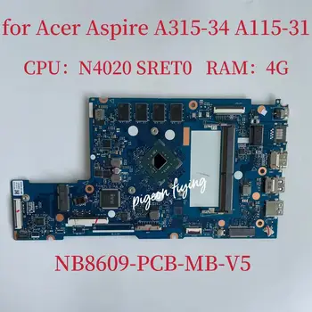 NB8609_PCB_MB_V5 para Acer Aspire A315 A315-34 Laptop placa-Mãe NBHE311004 NB.HE311.004 Com N4020 CPU SRET0 4GB-RAM Teste OK