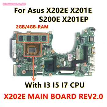X202E PLACA PRINCIPAL REV2.0 Para Asus X202E X201E S200E X201EP Laptop placa-Mãe Com processador Pentium I3 I5 CPU 2GB/4GB-RAM 100% Testado